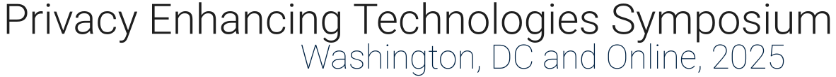 Privacy Enhancing Technologies Symposium 2025